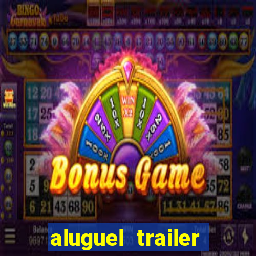 aluguel trailer porto alegre